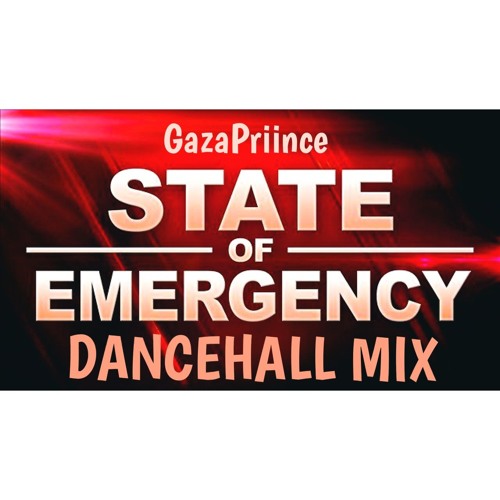 GazaPriince - State Of Emergency Dancehall Mix [Alkaline,VybzKartel,Popcaan & More]