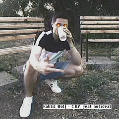 Kahlil Wolf - C.B.F. feat. notideal (Prod. Fly Melodies)