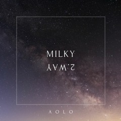 AOLO - MILKY WAY.2