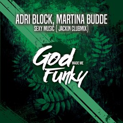 SEXY MUSIC ( JACKIN CLUBMIX) - ADRI BLOCK & MARTINA BUDDE-