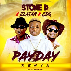Stone D Pay Day Remix Ft Zlatan & CDQ