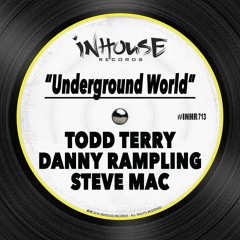 Todd Terry & Danny Rampling & Steve Mac 'Underground World(These Machines Remix)