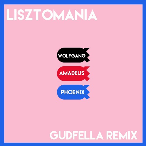 Phoenix - Lisztomania (GUDFELLA Remix)