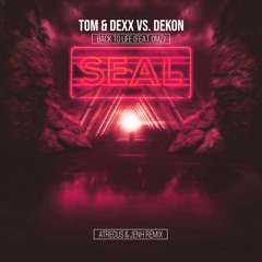Tom & Dexx vs. Dekon Feat. OMZ - Back To Life (ATREOUS & Jenh Remix)