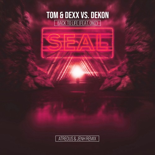 Tom & Dexx vs. Dekon Feat. OMZ - Back To Life (ATREOUS & Jenh Remix)