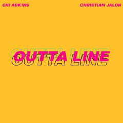 Outta Line ft. Christian Jalon (Prod.By Ro Marsalis)