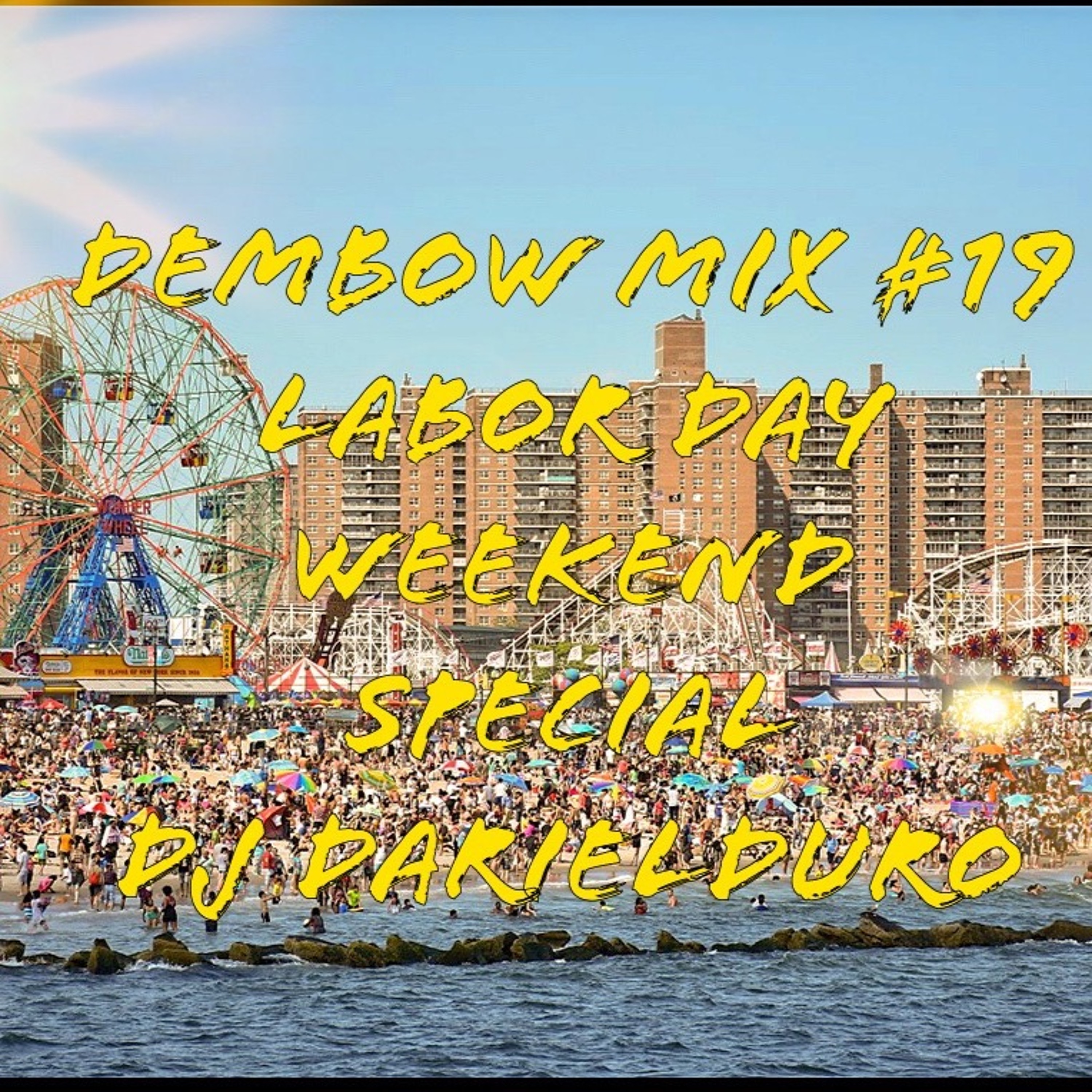 DEMBOW MIX #19 LABOR DAY WEEKEND ESPECIAL - DJ DARI EL DURO episode artwork