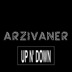 UP N' DOWN - ARZIVANER