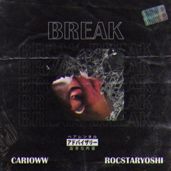 BREAK! feat . @rocstaryoshi
