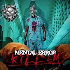 Mental Error - Kill 'Em