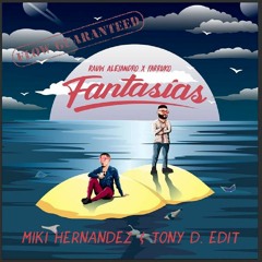 Rauw Alejandro x Farruko - Fantasias (Miki Hernandez & Tony D. Edit)
