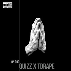 Quizz x TDrape - On God [prod. Ace Bankz]