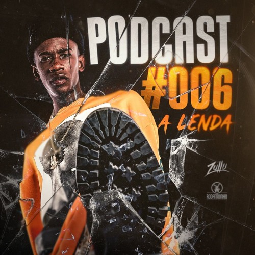 PODCAST 006 | A LENDA