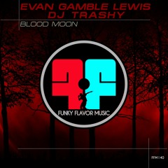 Evan Gamble Lewis & DJ Trashy - Blood Moon - FFM141
