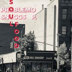 Snuggs P. - Soul Food feat. Problem