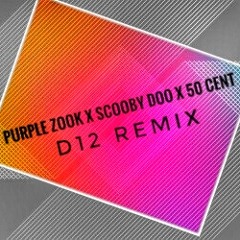 Purple Zook x Scooby Doo x 50 Cent-D12 REMIX