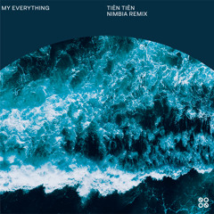 Tiên Tiên - My Everything (Nimbia Remix 2017)