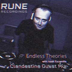 Endless Theories Podcast - Clandestine Guest Mix (February 2018)