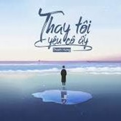 Cover: THAY TÔI YÊU CÔ ẤY (Say men bài hát tặng người yêu cũ LYRIC)
