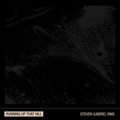 Running Up That Hill (Steven Gabriel Remix)