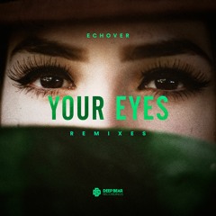 Echover - Your Eyes (ShalomTeck, Echover Remix) [Free Download]
