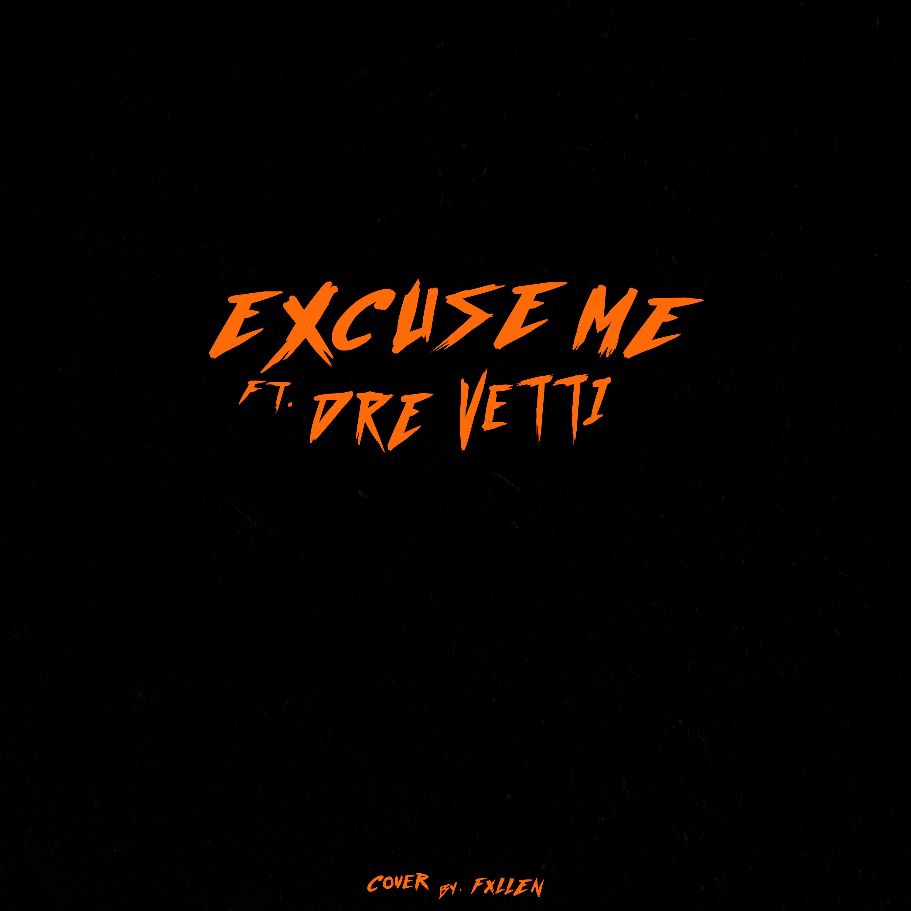 EXCUSE ME Ft. DreVetti episode artwork
