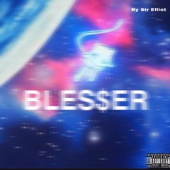 Sir Elliot - BLES$ER [prod. Sxpply & Inferno]