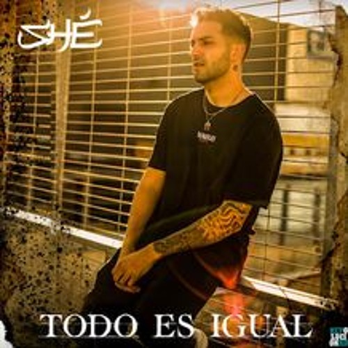 SHÉ - TODO ES IGUAL