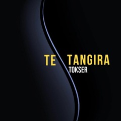 Te Tangira - Tokser