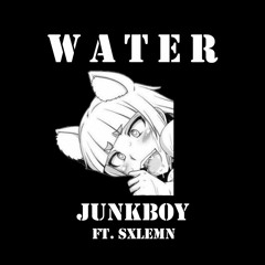 WATER FT SXLEMN ( PROD. JUNKBOYxNXLLID)