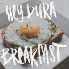 Hey Dura - Breakfast