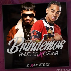 Anuel Aa Ft. Ozuna - Brindemos (Javi Jimenez & Irk Mambo Remix)