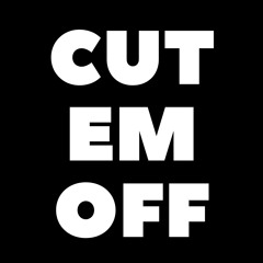 Cut Em' Off