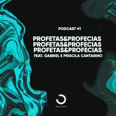 #1 - PROFETAS & PROFECIAS feat. Gabriel e Priscila Cantarino