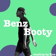 Benz Booty EDM mashup by Koo