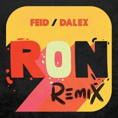 Feid Ft. Dalex - Ron Remix
