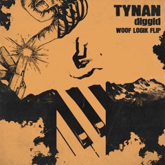 TYNAN - Diggid (Woof Logik Flip)