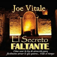 El Secreto Faltante - Joe Vitale (Parte 2)