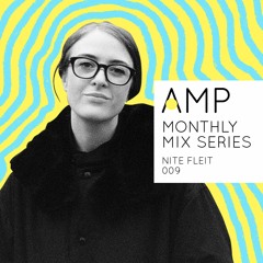 AMP Mix 009: Nite Fleit
