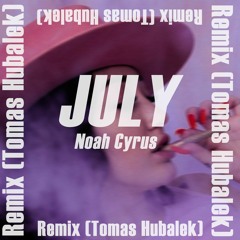 Noah Cyrus - July (Remix Tomas Hubalek)