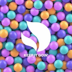 Deorro x Danny Avila - Keep It Goin' (JUVIE Edit) *FREE DOWNLOAD*