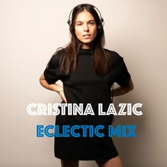 Cristina Lazic - Eclectic set September 2019