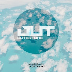 Melodic & AG4 - Tip Of The Sky [Outertone Free Release]