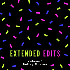 Bailey Murray - Extended Edits (Volume 1)