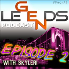 Legends Generation Podcast - Episode 2: F**K AB, Hockey Talk, Riley Reid, and DRINKIN' BEERS!!