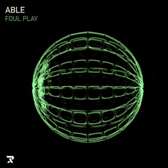 Able - Foul Play (FREE DOWNLOAD)