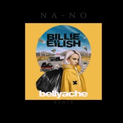 Billie Eilish - Bellyache (NA-NO REMIX)