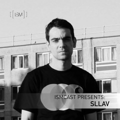 Ismcast Presents 070 - SLLAV