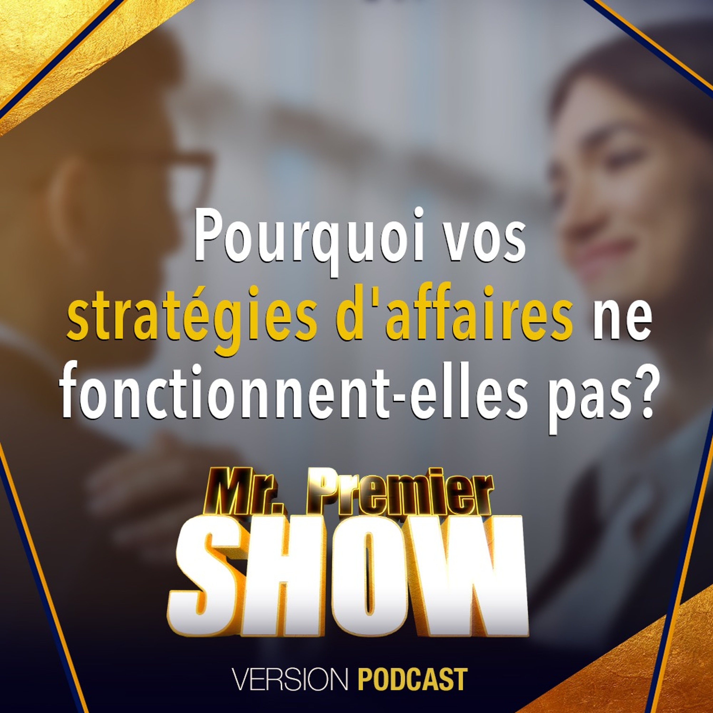 Pourquoi vos stratégies d'affaires ne fonctionnent pas? - EP4 episode artwork