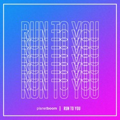 RUN TO YOU